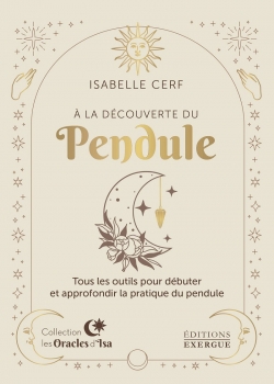 À la découverte du pendule - Isabelle Cerf (Auteur)