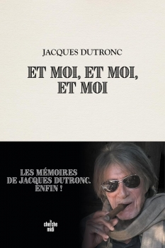 Et moi, et moi, et moi - Jacques Dutronc (Auteur) - Biographie (broché) - Livres FNAC