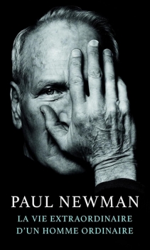 La Vie extraordinaire d'un homme ordinaire - Paul Newman (Auteur) - Livres FNAC