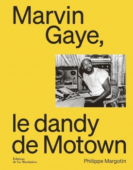 Marvin Gaye, le dandy de Motown - Philippe Margotin (Auteur) - Beau livre (broché)