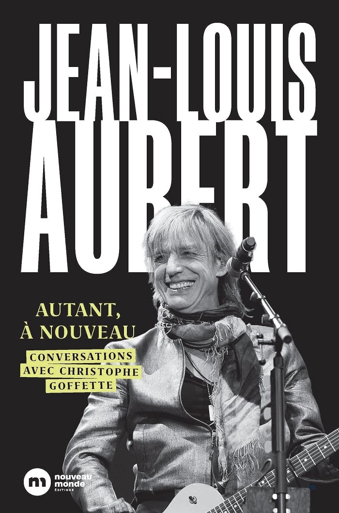 Jean-Louis Aubert, Autant à nouveau - Christophe Goffette (Auteur) Biographie (broché)