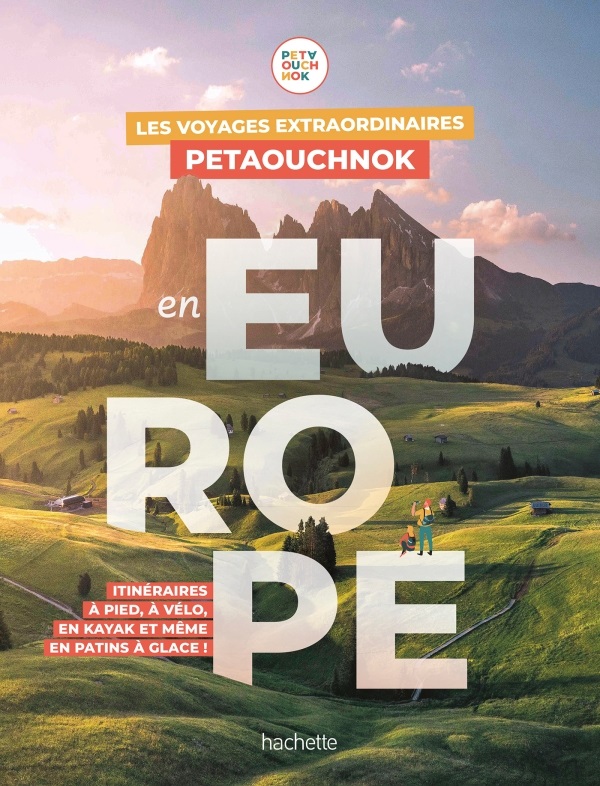 Les voyages extraordinaires de Petaouchnok en Europe - Raphaël De Casabianca et Antoine Delaplace (Auteur)