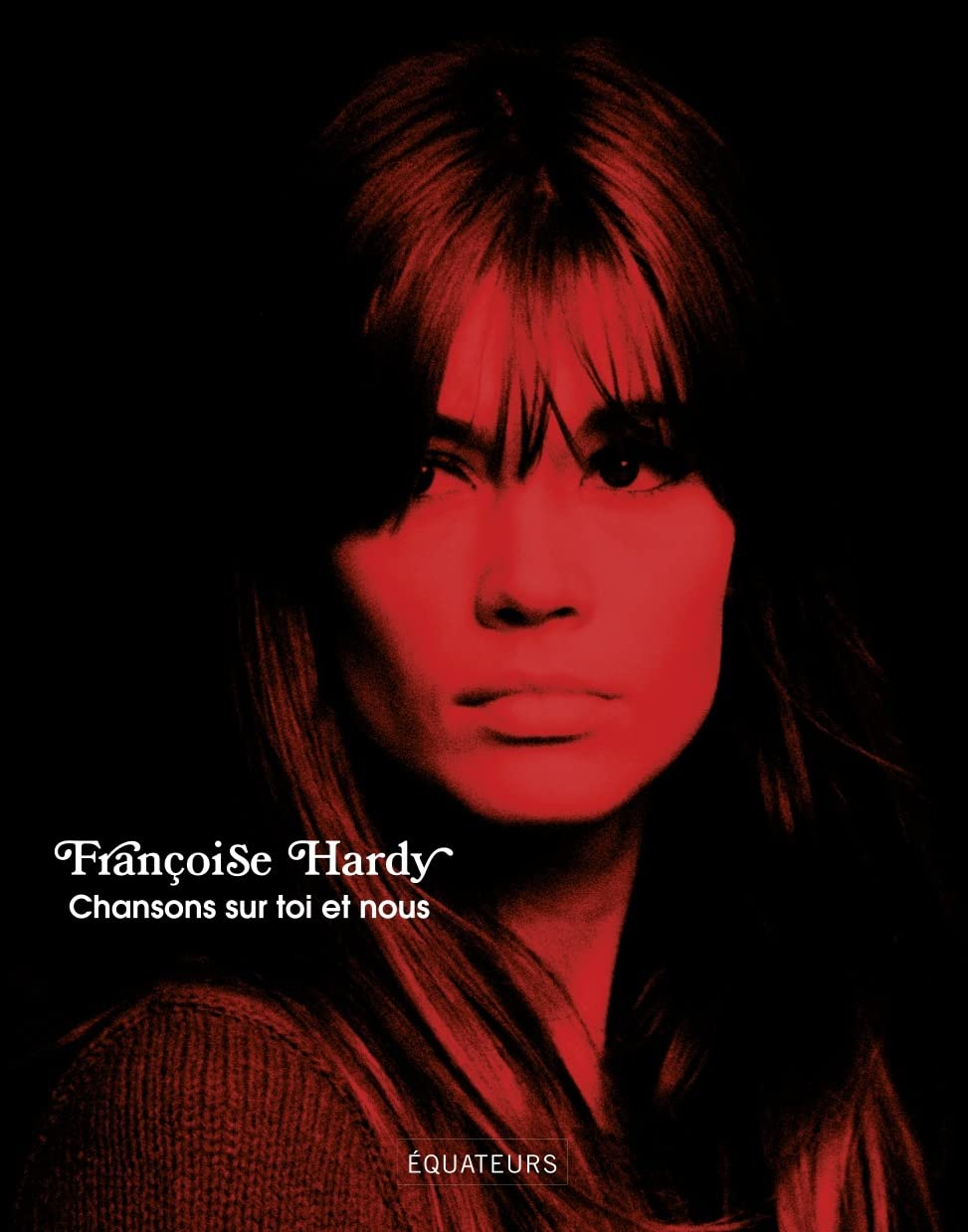 Chansons sur toi et nous Françoise Hardy (Auteur)