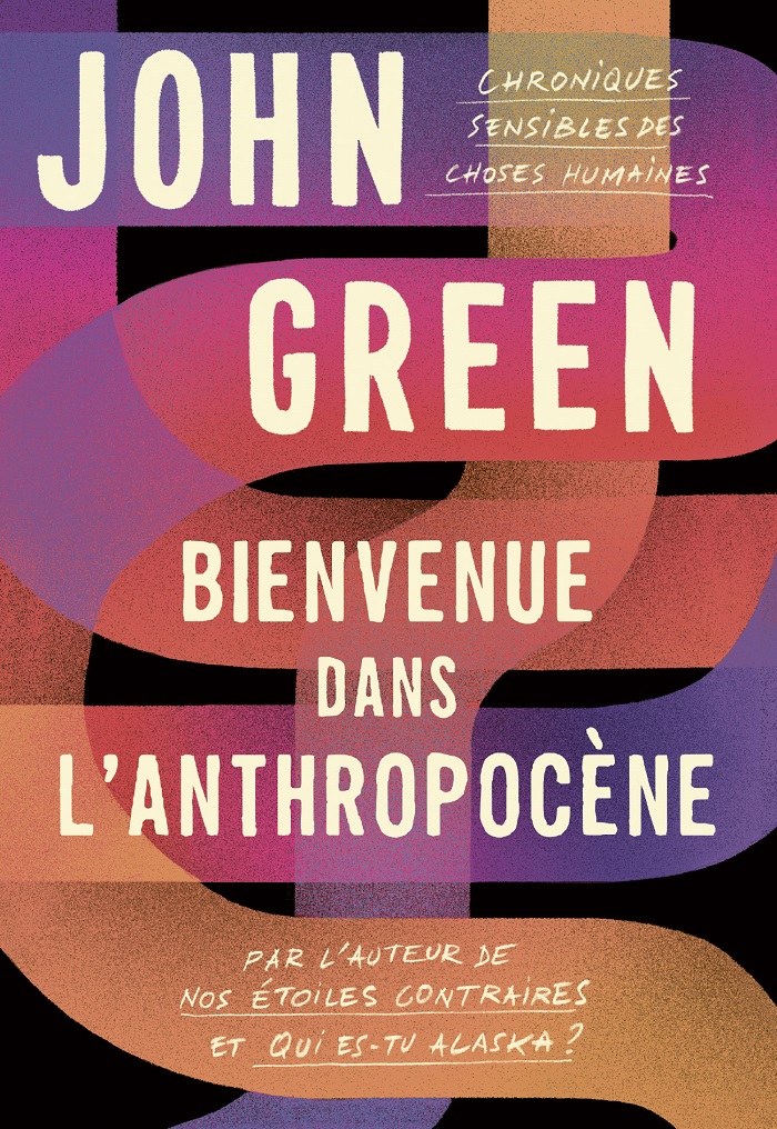 Bienvenue dans l'anthropocène de John Green