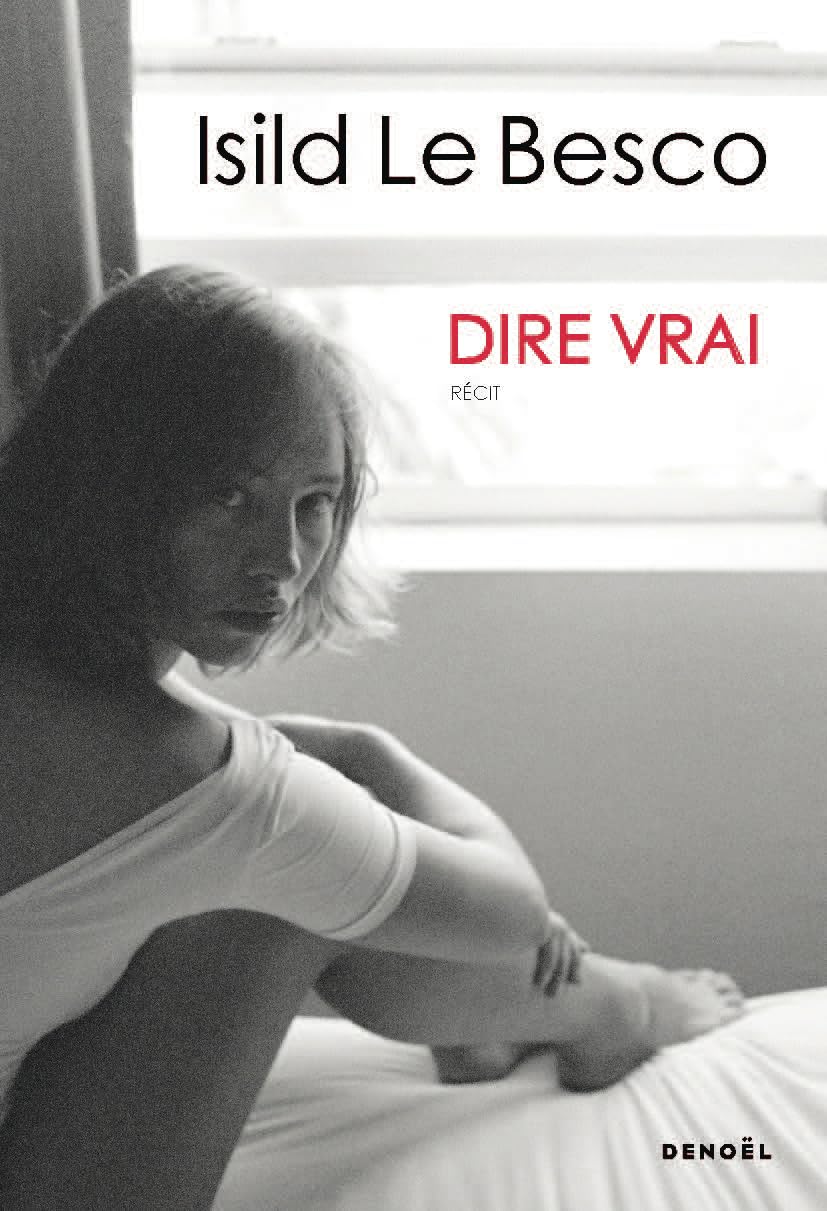 DIRE VRAI - Isild Le Besco - Essai (broché) 