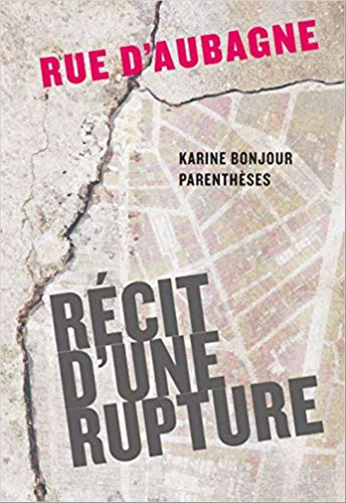 « Récit d’une rupture » : le poignant journal de l’après-rue d’Aubagne