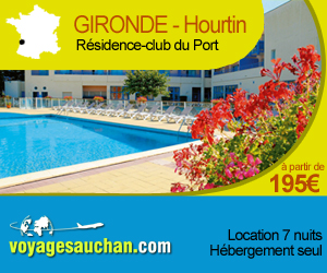 Location Voyages Auchan - Location Gironde Hourtin 195 Euros