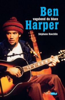 Ben Harper Vagabond du blues - Stéphane Koechlin (Auteur)