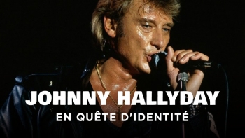 Johnny Hallyday en quête d'identité? - Un jour, un destin - Documentaire