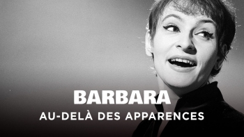Barbara - Au delà des apparences - Un jour, un destin - Documentaire