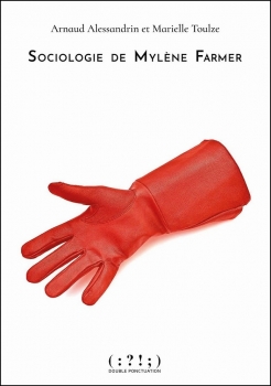 Sociologie de Mylène Farmer - Essai (broché) Arnaud Alessandrin (Auteur) Marielle Toulze (Auteur)